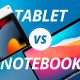 Notebook ou Tablet